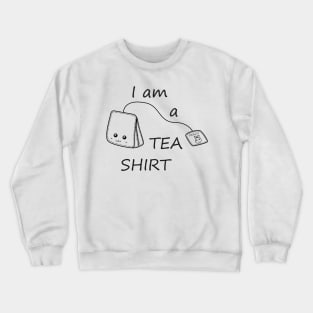 Tea Shirt Crewneck Sweatshirt